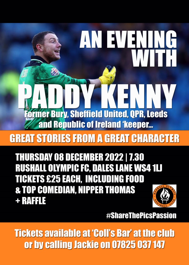 RUSHALL OLYMPIC FC, EVENT AN EVENING WITH PADDY KENNY AND COMEDIAN